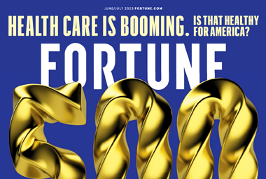 Fortune Magazine June/July 2023: Health Care is Booming. Is That Healthy for America?